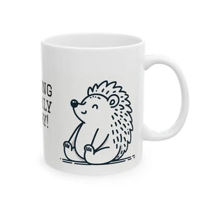 Hedgehog Ceramic Mug - Feeling Prickly Today Funny Coffee Cup - Dipaliz - Mugs
