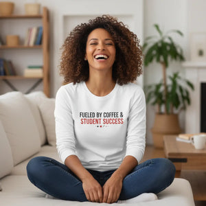 Fueled by Coffee & Student Success Long Sleeve Tee - T-shirts