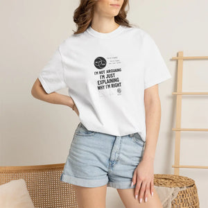 Funny ?I’m not Arguing I’m just Explaining why Right’ T-shirt - T-shirts