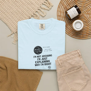 Funny ?I’m not Arguing I’m just Explaining why Right’ T-shirt - T-shirts