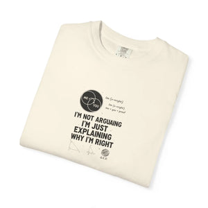 Funny ?I’m not Arguing I’m just Explaining why Right’ T-shirt - T-shirts