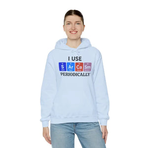 Funny Science Sweatshirt - Sarcasm Periodically Hoodie - Dipaliz - Hoodies