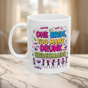 Mug - Funny Wedding Ceramic one Bride too Many Bold Humor Dipaliz 11oz