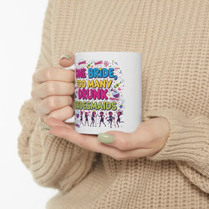 Mug - Funny Wedding Ceramic one Bride too Many Bold Humor Dipaliz