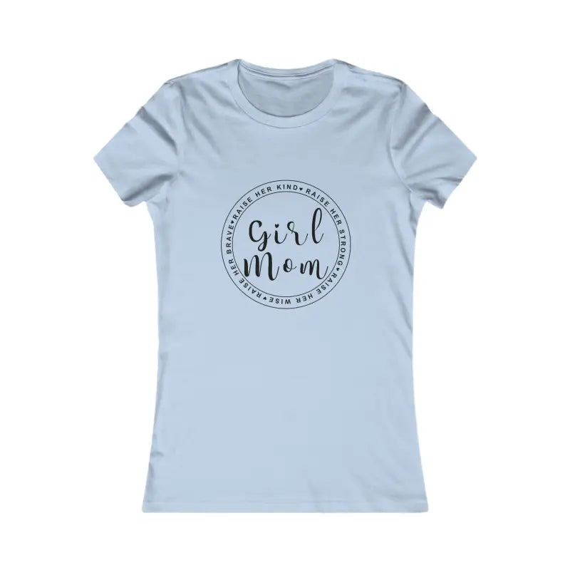 Chic Girl Mom Favorite Tee: Stylish Pride for Super Moms! - s / Baby Blue T-shirt