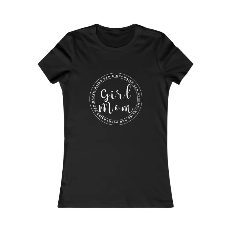 Chic Girl Mom Favorite Tee: Stylish Pride for Super Moms! - s / Black T-shirt