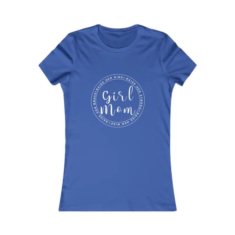 Chic Girl Mom Favorite Tee: Stylish Pride for Super Moms! - s / True Royal T-shirt