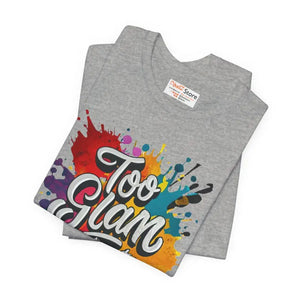 Unisex Jersey Short Sleeve Tee - too Glam to Give a Damn - Dipaliz - T-shirts