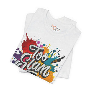 Unisex Jersey Short Sleeve Tee - too Glam to Give a Damn - Dipaliz - T-shirts