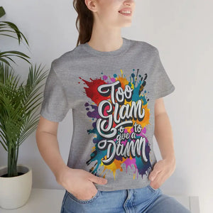 Unisex Jersey Short Sleeve Tee - too Glam to Give a Damn - Dipaliz - T-shirts