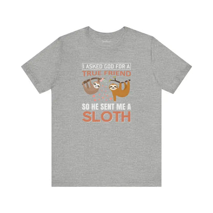 God Sent me a Sloth Unisex Jersey Short Sleeve Tee - T-shirt