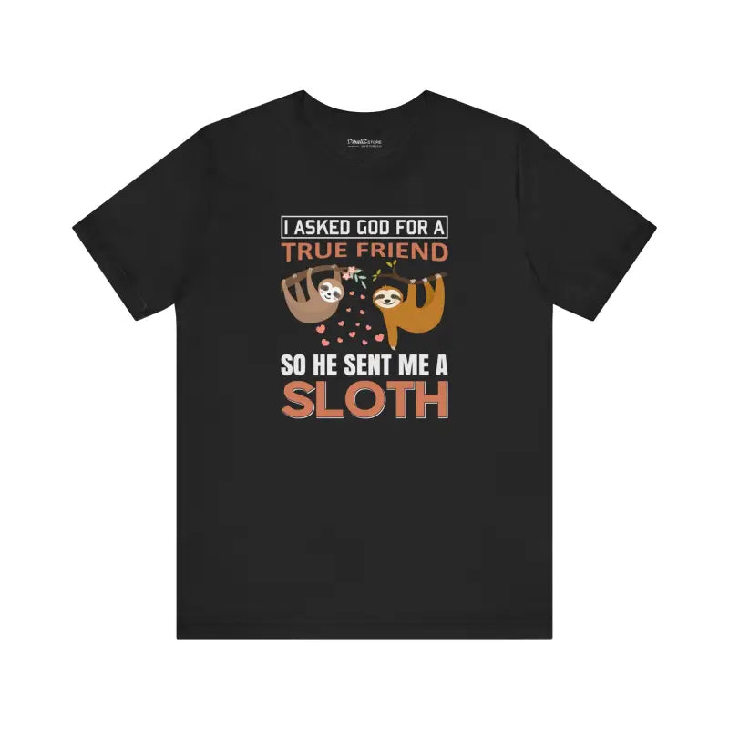 God Sent me a Sloth Unisex Jersey Short Sleeve Tee - T-shirt