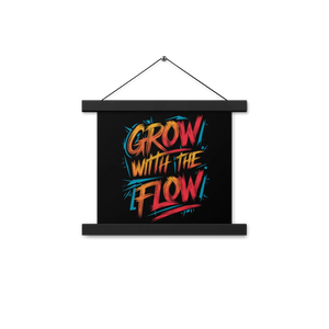 Grow with the Flow Matte Poster – Wooden Hanger - Dipaliz - Posters Prints & Visual Artwork