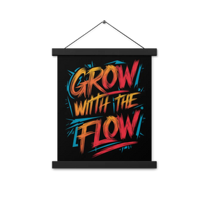 Grow with the Flow Matte Poster – Wooden Hanger - Dipaliz - Posters Prints & Visual Artwork