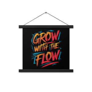 Grow with the Flow Matte Poster – Wooden Hanger - Dipaliz - Posters Prints & Visual Artwork