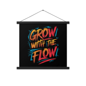 Grow with the Flow Matte Poster – Wooden Hanger - Dipaliz - Posters Prints & Visual Artwork