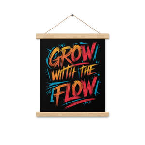 Grow with the Flow Matte Poster – Wooden Hanger - Dipaliz - Posters Prints & Visual Artwork