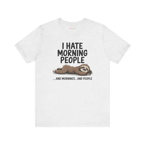 Hate Morning People Sloth Unisex Jersey Short Sleeve Tee - Dipaliz - Ash / s - T-shirts