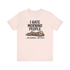 Hate Morning People Sloth Unisex Jersey Short Sleeve Tee - Dipaliz - Soft Pink / s - T-shirts