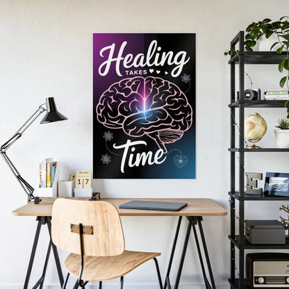 Ignite your Space: Healing Takes Time High-gloss Poster