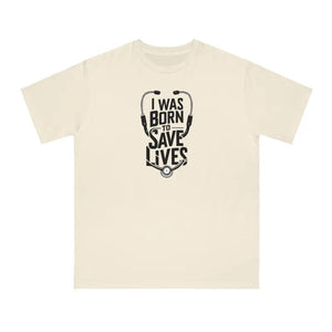 I was Born to Save Lives Doctor Tee Classic Organic Shirt - Dipaliz - T-shirts
