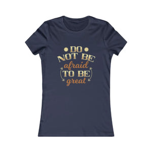 Inspirational do not be Afraid to Great Tee - Dipaliz - T-shirts - l