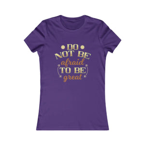 Inspirational do not be Afraid to Great Tee - Dipaliz - T-shirts - l