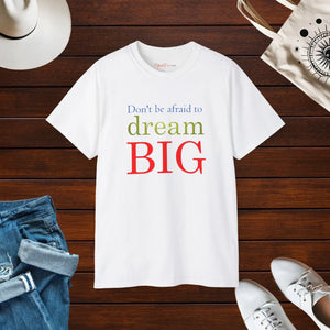 Ultra Cotton T-shirt - Dream Big Unisex Tee - Dipaliz - T-shirts