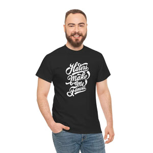 T-shirt - Haters Make me Famous Cotton Tee Unisex Statement Shirt - Dipaliz