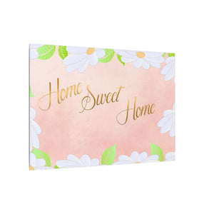 Home Sweet Matte Canvas Stretched 0.75’’ - Posters Prints & Visual Artwork