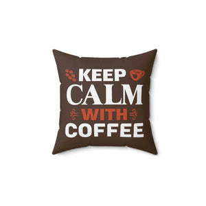 Keep Calm with Coffee Throw Pillow – Polyester - Dipaliz - Pillows