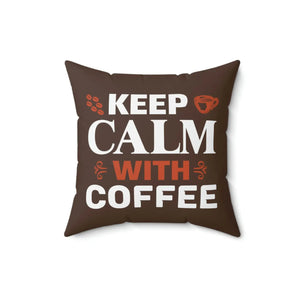 Keep Calm with Coffee Throw Pillow – Polyester - Dipaliz - Pillows