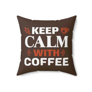 Keep Calm with Coffee Throw Pillow – Polyester - Dipaliz - Pillows