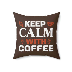 Keep Calm with Coffee Throw Pillow – Polyester - Dipaliz - Pillows
