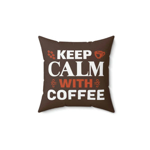 Keep Calm with Coffee Throw Pillow – Polyester - Dipaliz - Pillows