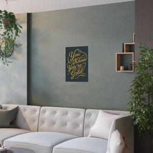 Satin Posters you are Gold – Low Glare Paper - Dipaliz