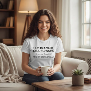 DipaliZ Lazy Is a Strong Word Funny T-Shirt Cotton Tee