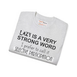 Lazy is a Strong Word T-shirt - Selective Participation - Dipaliz - T-shirts - s