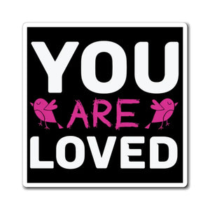 You are Loved Magnets - Custom Metallic Surface Decor - Dipaliz - 3’’ × - Paper Products
