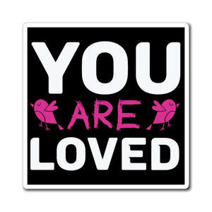 You are Loved Magnets - Custom Metallic Surface Decor - Dipaliz - 4’’ × - Paper Products