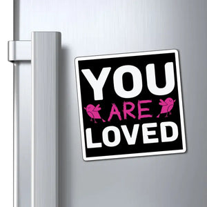 You are Loved Magnets - Custom Metallic Surface Decor - Dipaliz - Paper Products