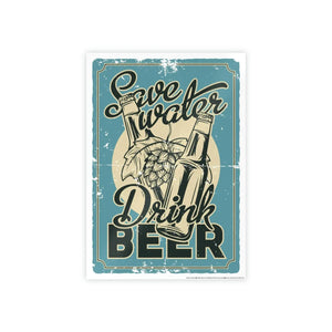 Save Water Drink Beer Gloss Posters - Bold Wall Art - Dipaliz - 11.7’’ x 16.5’’ (vertical) / Glossy - Poster