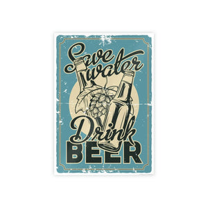 DipaliZ Save Water Drink Beer gloss poster, typographic humour print on high-gloss paper