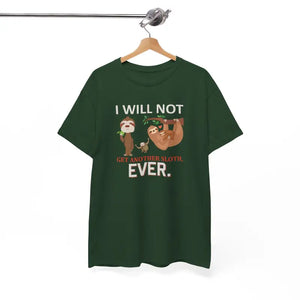 T-shirt - Sloth Shirt i will not Get Another Unisex Tee - Dipaliz