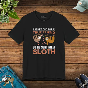 I Asked God for a True Friend Sloth T-shirt - Unisex Tee - Dipaliz - Black / s - T-shirts