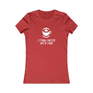 Soft Women’s Favorite Tee - i Turn Coffee Into Code - Dipaliz - T-shirts