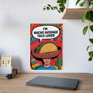 Nacho Average Taco Poster – Lover High-gloss - Dipaliz - Posters