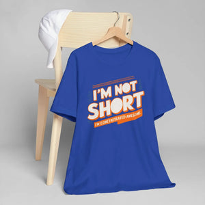 Funny i am not Short Cotton Tee - Concentrated Awesome - Dipaliz - T-shirts