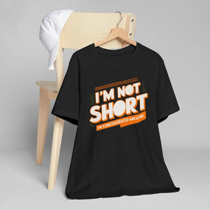 Funny i am not Short Cotton Tee - Concentrated Awesome - Dipaliz - T-shirts