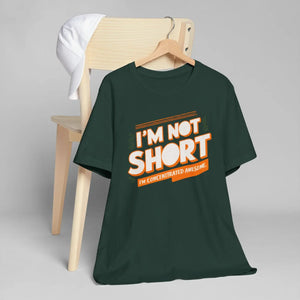Funny i am not Short Cotton Tee - Concentrated Awesome - Dipaliz - T-shirts